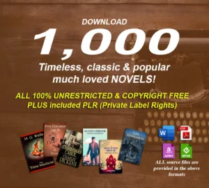 1000 timeless classic & famous novels in digital format with PLR 100% copyright free